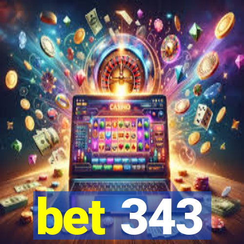 bet 343